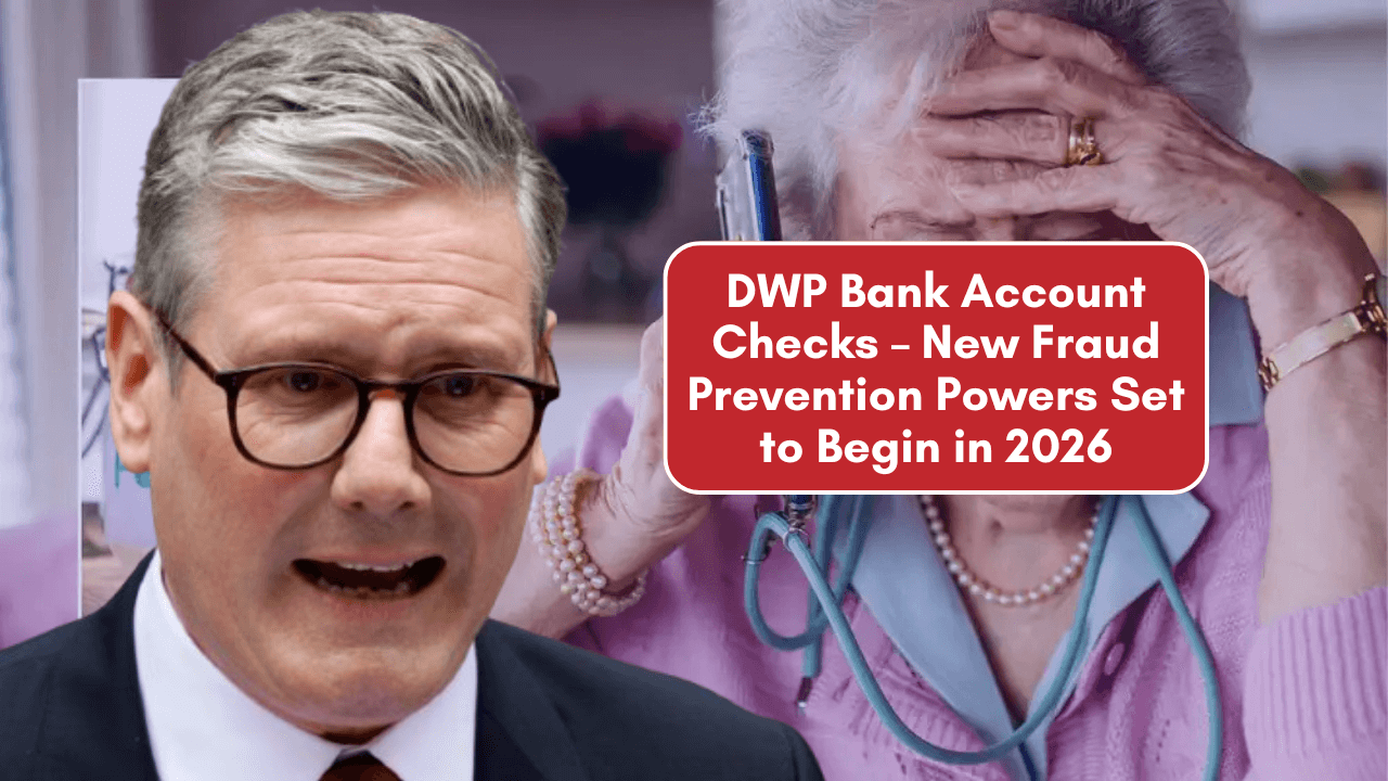 DWP Bank Account Checks – New Fraud Prevention Powers Set to Begin in 2026